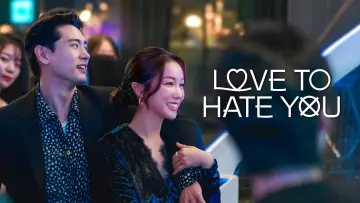 Backdrop for the TV series "Love to Hate You" #1765642
