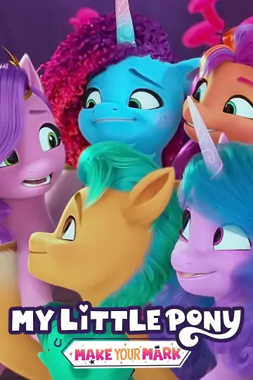 Poster for the TV series "My Little Pony: Make Your Mark" #1840452