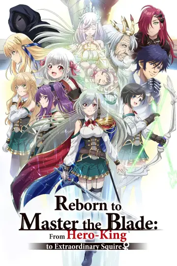 Reborn to Master the Blade: From Hero-King to Extraordinary Squire ♀ Poster