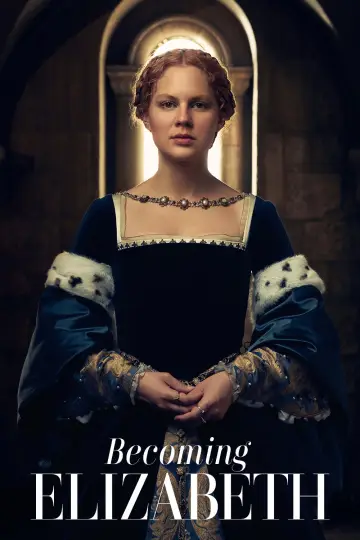 Poster for the TV series "Becoming Elizabeth" #1854187