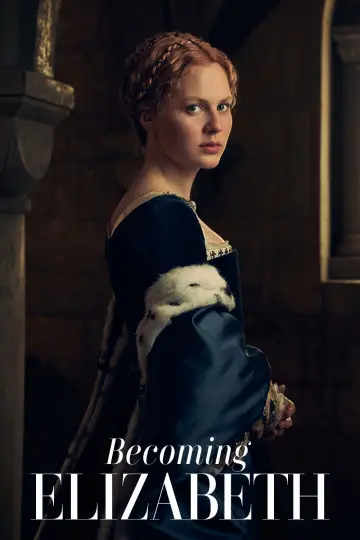 Poster for the TV series "Becoming Elizabeth" #1854188