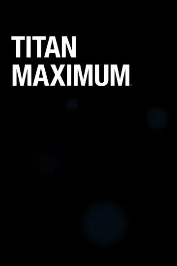 Poster for the TV series "Titan Maximum" #1664861