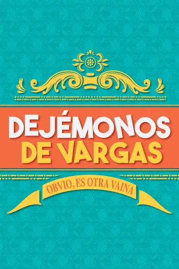 Dejémonos de Vargas Poster