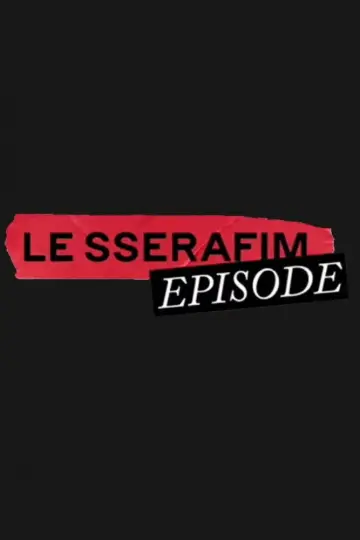 LE SSERAFIM EPISODE Poster