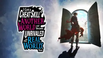 Backdrop к сериалу "I Got a Cheat Skill in Another World and Became Unrivaled in the Real World, Too" #1410955