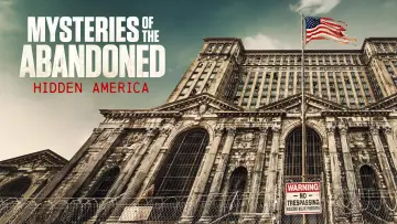 Backdrop for the TV series "Mysteries of the Abandoned: Hidden America" #1803038