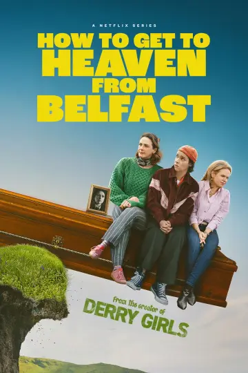 Poster for the TV series "How to Get to Heaven from Belfast" #1481862