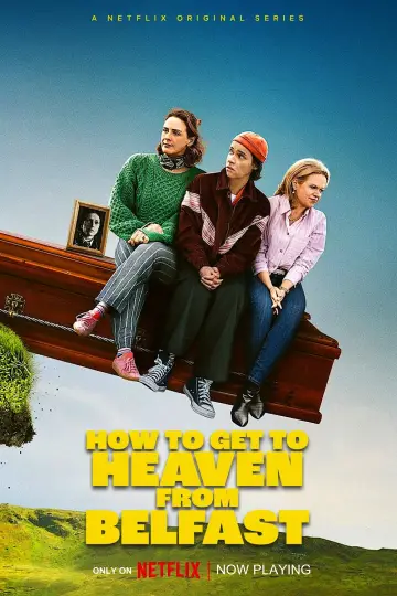 Poster for the TV series "How to Get to Heaven from Belfast" #1481867