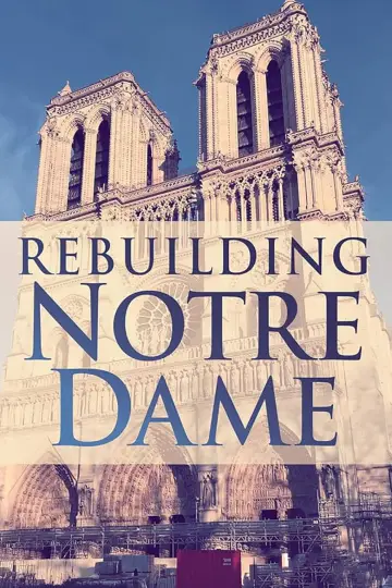 Poster for the TV series "Rebuilding Notre-Dame" #1557430