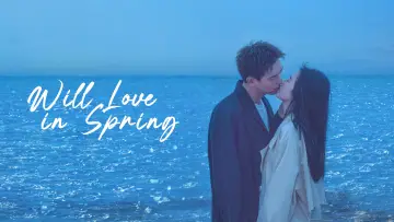 Backdrop к сериалу "Will Love In Spring" #1449553