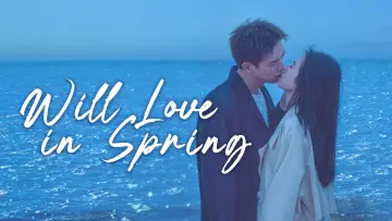 Backdrop к сериалу "Will Love In Spring" #1449555