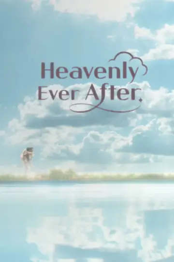 Poster for the TV series "Heavenly Ever After" #1667968