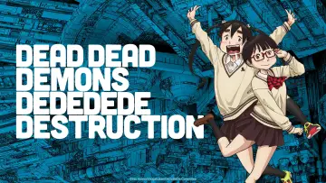 Backdrop for the TV series "DEAD DEAD DEMONS DEDEDEDE DESTRUCTION" #1485597