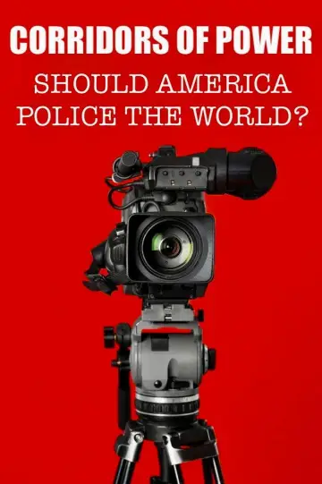Poster for the TV series "Corridors of Power: Should America Police the World?" #1494232