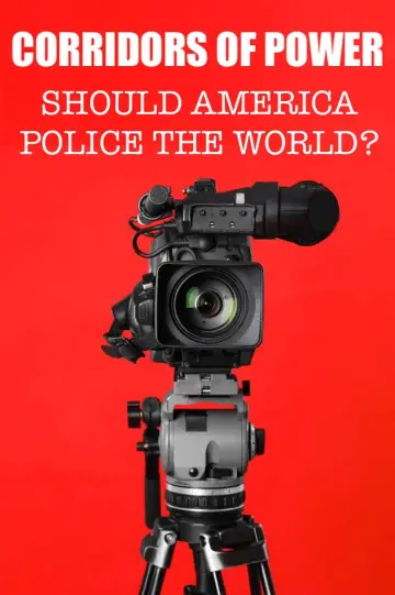 Poster for the TV series "Corridors of Power: Should America Police the World?" #1494235