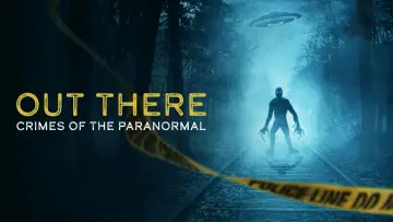 Backdrop for the TV series "OUT THERE: Crimes of the Paranormal" #1603469