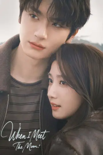 Poster for the TV series "When I Meet the Moon" #1489910