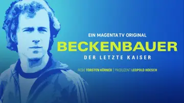 Beckenbauer. Der letzte Kaiser Poster