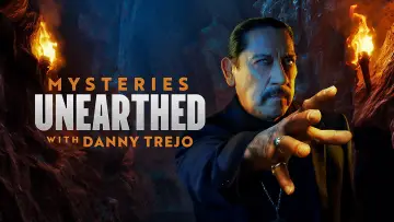 Backdrop for the TV series "Mysteries Unearthed with Danny Trejo" #1513553