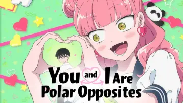 Backdrop for the TV series "You and I Are Polar Opposites" #1221271