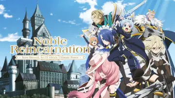 Backdrop for the TV series "Noble Reincarnation: Born Blessed, So I