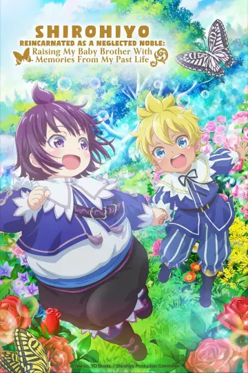 SHIROHIYO - Reincarnated as a Neglected Noble: Raising My Baby Brother with Memories from My Past Life (2025)