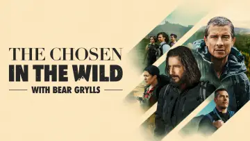Backdrop for the TV series "The Chosen in the Wild with Bear Grylls" #1474012