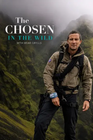 Poster for the TV series "The Chosen in the Wild with Bear Grylls" #1474017