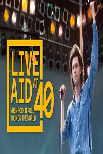 Poster for the TV series "Live Aid at 40: When Rock ’n’ Roll Took on the World" #1605394