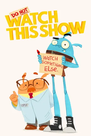 Poster к сериалу "Do Not Watch This Show" #1484368