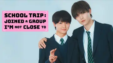 Backdrop for the TV series "School Trip: Joined a Group I