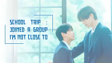 Backdrop for the TV series "School Trip: Joined a Group I