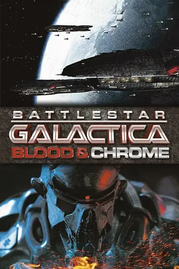 Poster for the TV series "Battlestar Galactica: Blood & Chrome" #1469920