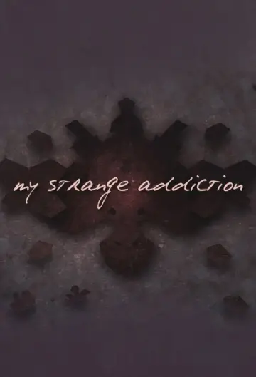 Poster for the TV series "My Strange Addiction" #1557647