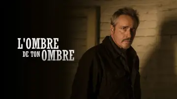 L'ombre de ton ombre Poster