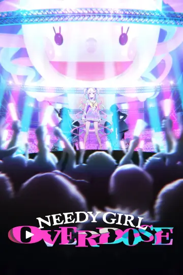 Poster for the TV series "NEEDY GIRL OVERDOSE" #1473907