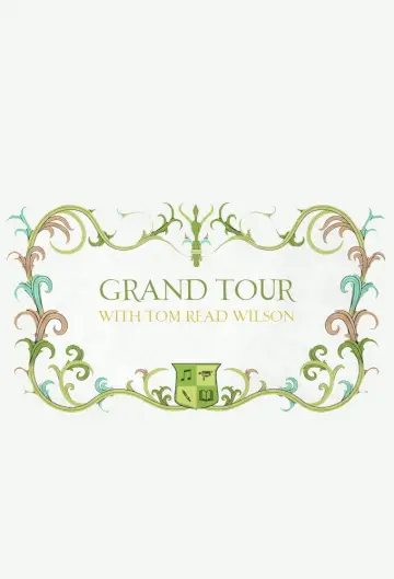 Poster for the TV series "Grand Tour with Tom Read Wilson" #1558280