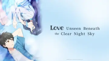 Backdrop for the TV series "Love Unseen Beneath the Clear Night Sky" #1221964