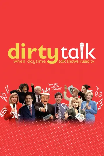 Dirty Talk: When Daytime Talk Shows Ruled TV Poster
