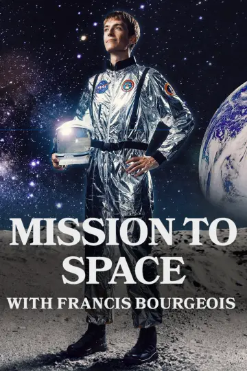 Mission to Space with Francis Bourgeois Poster