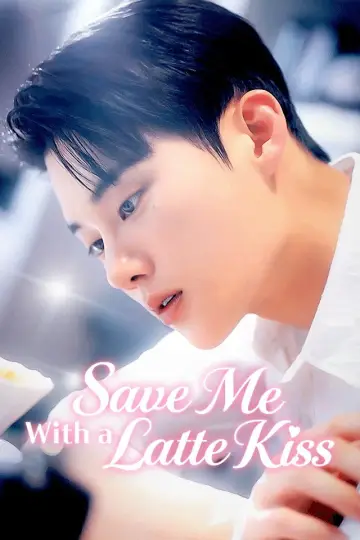 Save Me With Latte Kiss Poster