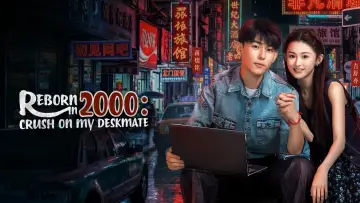 Backdrop for the TV series "Reborn in 2000: Crush on My Deskmate" #1550626