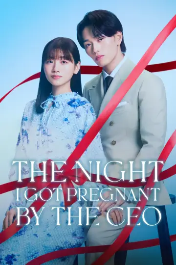 The Night I Got Pregnant By the CEO Poster