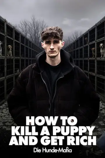 How to kill a puppy and get rich - Die Hunde Mafia Poster