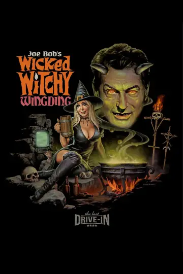 The Last Drive-In with Joe Bob Briggs:  Joe Bob's Wicked Witchy Wingding Poster