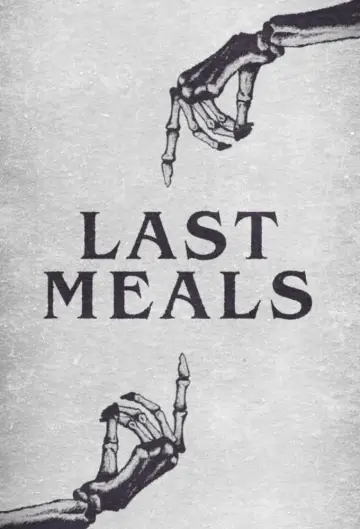 Last Meals Poster