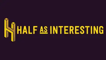 Backdrop for the TV series "Half as Interesting" #1589246