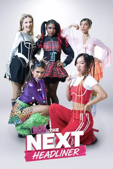 Poster for the TV series "L.O.L. Surprise! The Next Headliner" #1495604