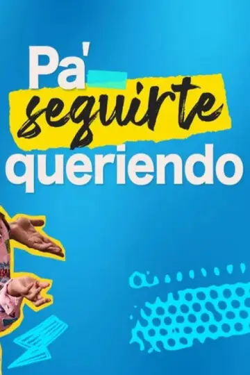 Pa Seguirte Queriendo Poster
