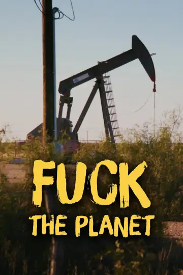 Poster for the TV series "Fuck la planète : le choix du réchauffement" #1777721